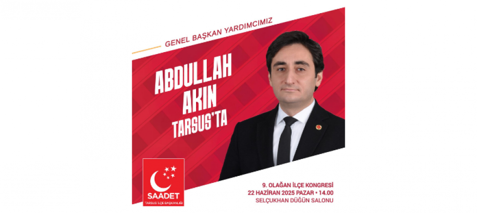 SAADET PARTİSİ MERSİN İL BAŞKANI BİLAL OĞUZ: “TARSUS KONGREMİZE TÜM HALKIMIZ DAVETLİDİR” - GÜNDEM - İnternetin Ajansı